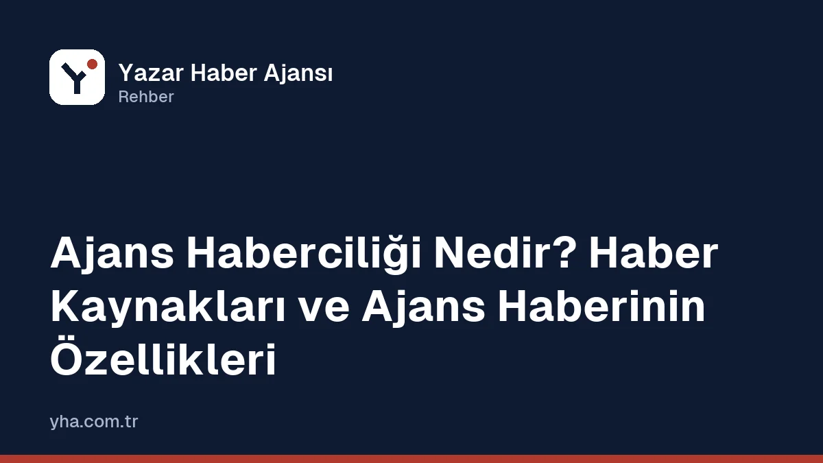 Ajans haberciliğinde haberin kaynaktan aboneye akışı: muhabir, editör, dağıtım, abone