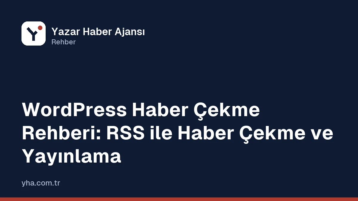 RSS beslemesinden WordPress yazılarına haber aktarım akışını gösteren şema